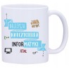KUBEK KUBKI DLA NAUCZYCIELKI INFORMATYKI W559