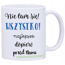 KUBEK KUBKI NAPISY MOTYWUJĄCE PREZENT W548