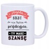 KUBEK KUBKI NAPISY MOTYWUJĄCE PREZENT W398