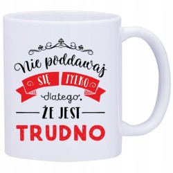 KUBEK KUBKI NAPISY MOTYWUJĄCE PREZENT W396