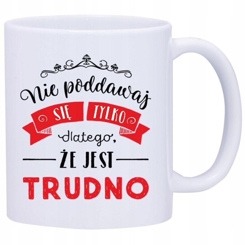 KUBEK KUBKI NAPISY MOTYWUJĄCE PREZENT W396