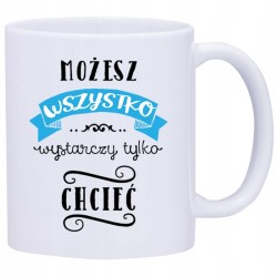 KUBEK KUBKI NAPISY MOTYWUJĄCE PREZENT W391