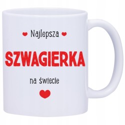 KUBEK KUBKI DLA SZWAGIERKI RODZINY PREZENT W422
