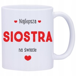 KUBEK KUBKI DLA SIOSTRY RODZINY PREZENT W418