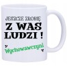KUBEK KUBKI JESZCZE ZROBIĘ Z WAS LUDZI W631