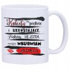 KUBEK KUBKI DLA DZIEWCZYNY KOBIETY ŚMIESZNE ZABAWNE NAPISY PREZENT W494