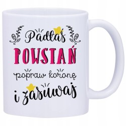 KUBEK KUBKI DLA DZIEWCZYNY KOBIETY ŚMIESZNE ZABAWNE NAPISY PREZENT W405