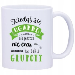 KUBEK KUBKI ŚMIESZNE ZABAWNE NAPISY PREZENT W404