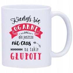 KUBEK KUBKI ŚMIESZNE ZABAWNE NAPISY PREZENT W403