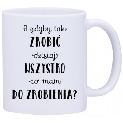 KUBEK KUBKI ŚMIESZNE ZABAWNE NAPISY PREZENT W262
