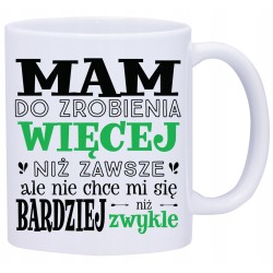 KUBEK KUBKI ŚMIESZNE ZABAWNE NAPISY PREZENT W625