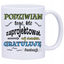 KUBEK KUBKI ŚMIESZNE ZABAWNE NAPISY PREZENT W609