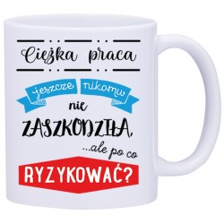 KUBEK KUBKI DO PRACY ŚMIESZNE NAPISY PREZENT W471