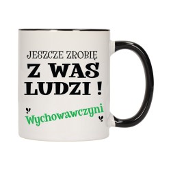 KUBEK KUBKI CZARNY ŚRODEK DLA WYCHOWAWCZYNI JESZCZE ZROBIĘ Z WAS LUDZI W631