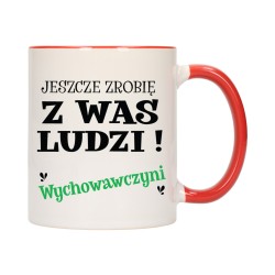 KUBEK CZERWONY ŚRODEK DLA WYCHOWAWCZYNI JESZCZE ZROBIĘ Z WAS LUDZI W631