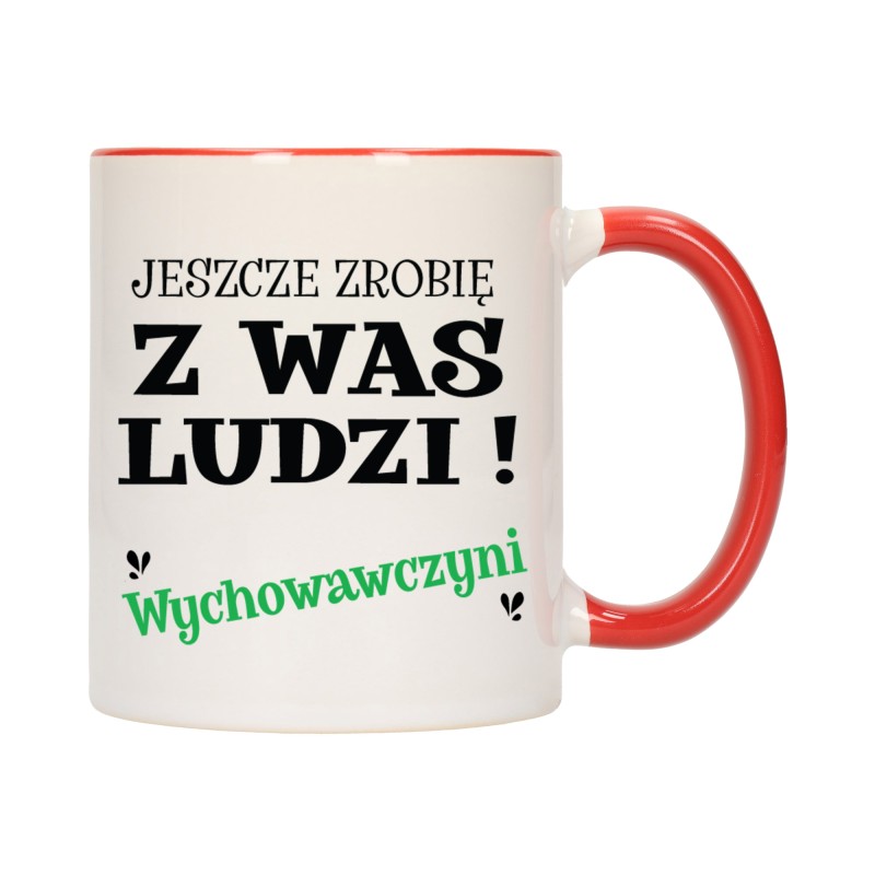 KUBEK CZERWONY ŚRODEK DLA WYCHOWAWCZYNI JESZCZE ZROBIĘ Z WAS LUDZI W631