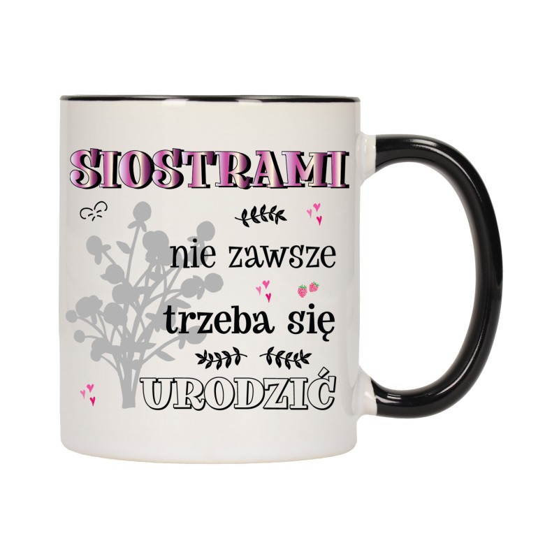 KUBEK KUBKI CZARNY ŚRODEK UCHO DLA SIOSTRY SIOSTRA RODZINY PREZENT W622