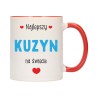 KUBEK KUBKI CZERWONY ŚRODEK UCHO DLA KUZYNA KUZYN RODZINY PREZENT W423