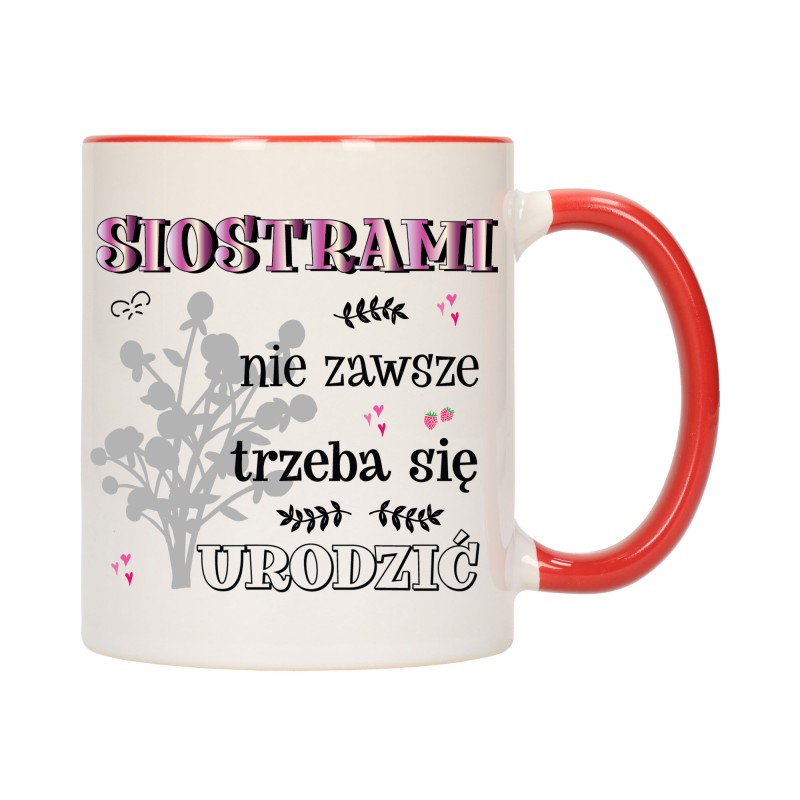 KUBEK KUBKI CZERWONY ŚRODEK UCHO DLA SIOSTRY SIOSTRA RODZINY PREZENT W622