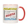 KUBEK KUBKI CZERWONY ŚRODEK UCHO NAPIS MOTYWUJĄCY MOTYWACJA PREZENT W454