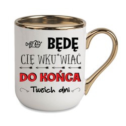 KUBEK ZŁOTY RANT UCHO ŚMIESZNY ZABAWNY NAPIS PUDEŁKO OZDOBNE PREZENT W842