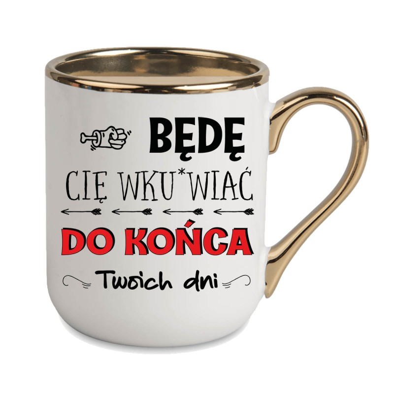 KUBEK ZŁOTY RANT UCHO ŚMIESZNY ZABAWNY NAPIS PUDEŁKO OZDOBNE PREZENT W842