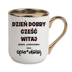 KUBEK ZŁOTY RANT UCHO ŚMIESZNY ZABAWNY NAPIS PUDEŁKO OZDOBNE PREZENT W854