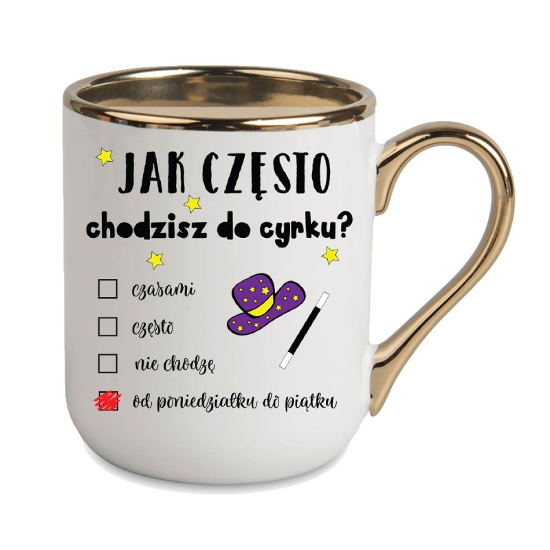 KUBEK KUBKI ZŁOTY RANT UCHO DO PRACY ŚMIESZNY NAPIS PREZENT W512