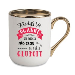 KUBEK KUBKI ZŁOTY RANT UCHO ŚMIESZNY ZABAWNY NAPIS PREZENT W403