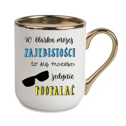 KUBEK KUBKI ZŁOTY RANT UCHO ŚMIESZNY ZABAWNY NAPIS PREZENT W430