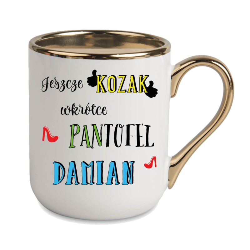 KUBEK KUBKI ZŁOTY RANT UCHO ŚMIESZNY ZABAWNY NAPIS PREZENT W443