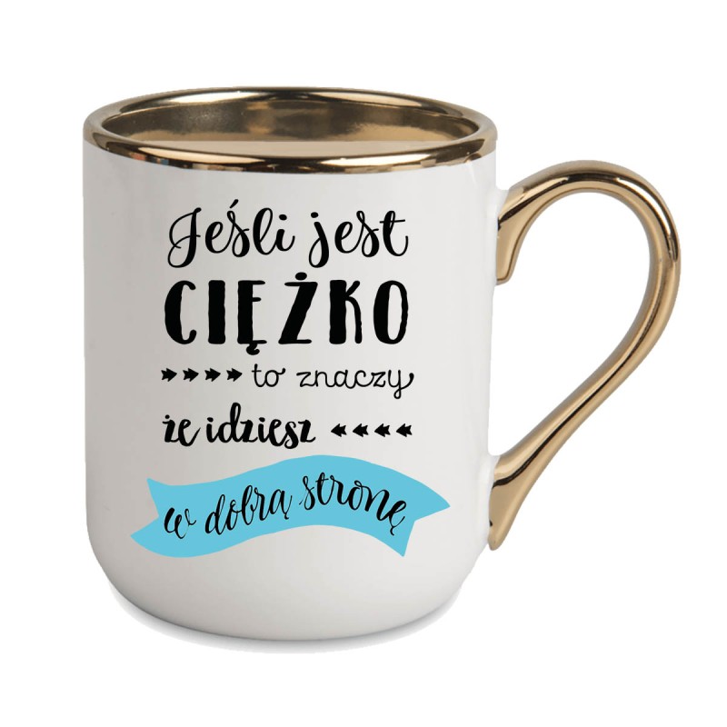 KUBEK KUBKI ZŁOTY RANT UCHO ŚMIESZNY ZABAWNY NAPIS PREZENT W491