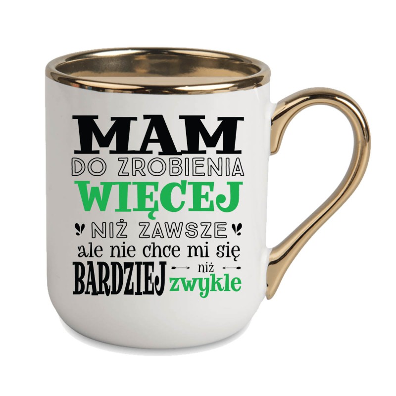 KUBEK KUBKI ZŁOTY RANT UCHO ŚMIESZNY ZABAWNY NAPIS PREZENT W625