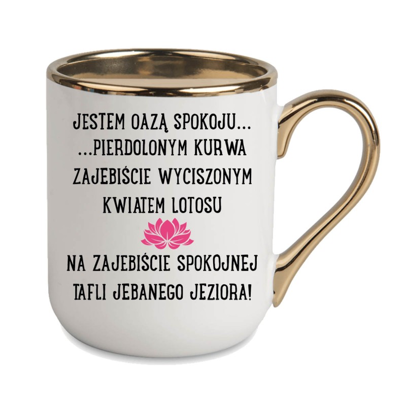 KUBEK KUBKI ZŁOTY RANT UCHO ŚMIESZNY ZABAWNY NAPIS PREZENT W635
