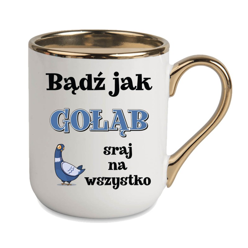 KUBEK KUBKI ZŁOTY RANT UCHO ŚMIESZNY ZABAWNY NAPIS PREZENT W647
